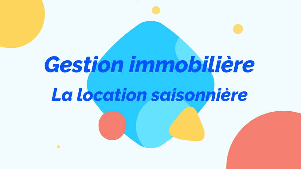 La location saisonnière,  une stratégie à court terme ?