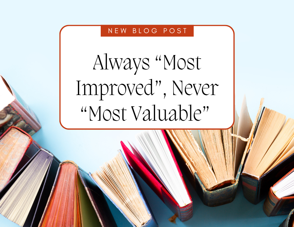 Always “Most Improved”, Never “Most Valuable”