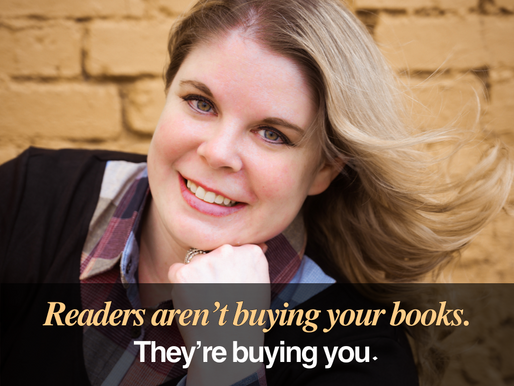 Readers aren’t buying your books. They’re buying you.