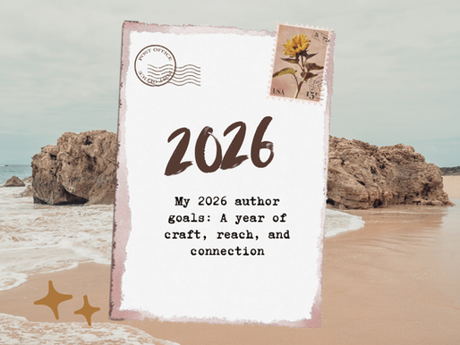 My 2026 author goals: A year of craft, reach, and connection