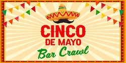 Cinco de Mayo Bar Crawl