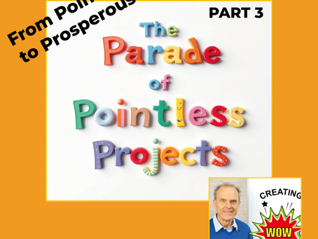 From a pointless parade to a prosperous parade of projects