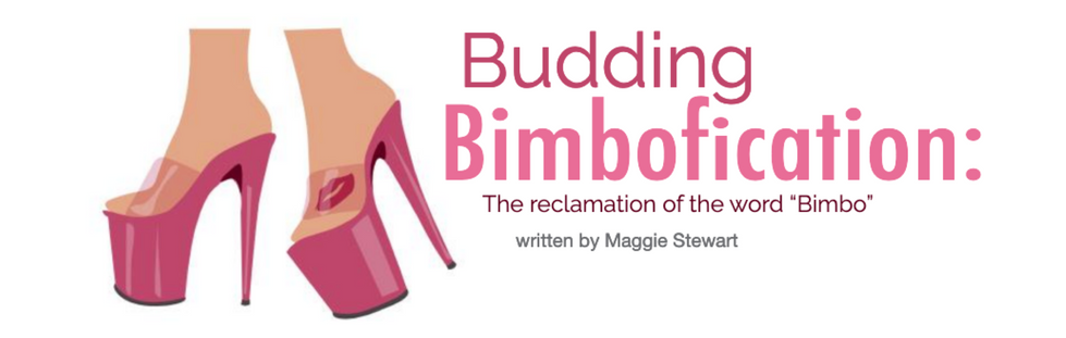"Budding Bimbofication: The reclamation of the word 'bimbo'"