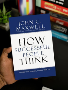 Mastering Mindset: How "How Successful People Think" by John C. Maxwell Can Transform Your Life
