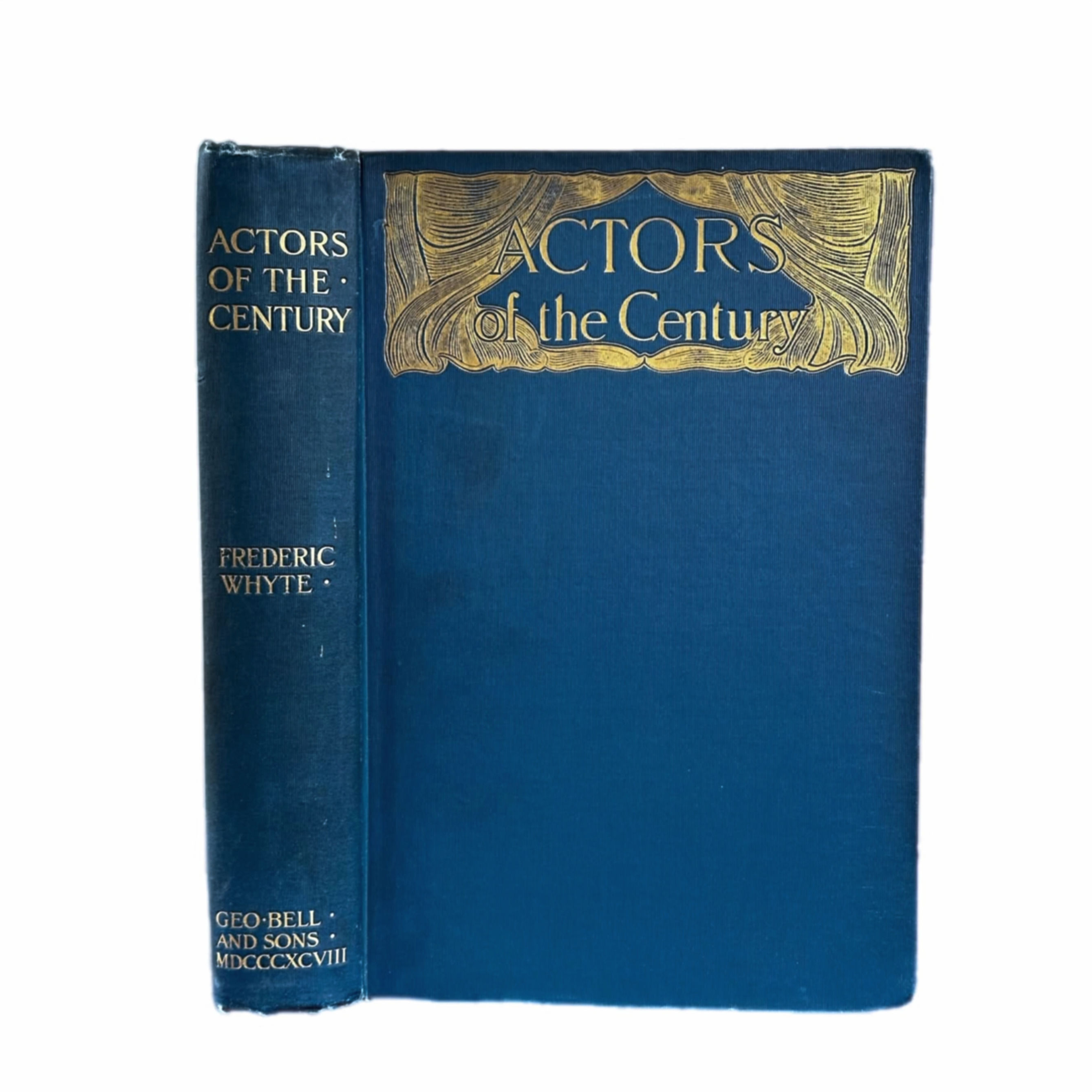 Actors of the Century. A Play Lover's Gleanings from Theatrical Annals.