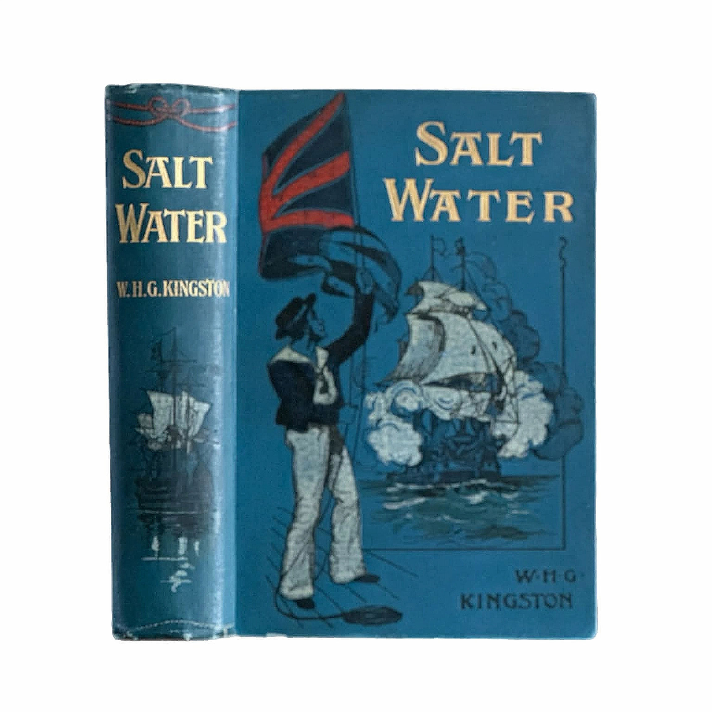 Salt Water : The Sea Life and Adventures of Neil D'Arcy, The Midshipman.