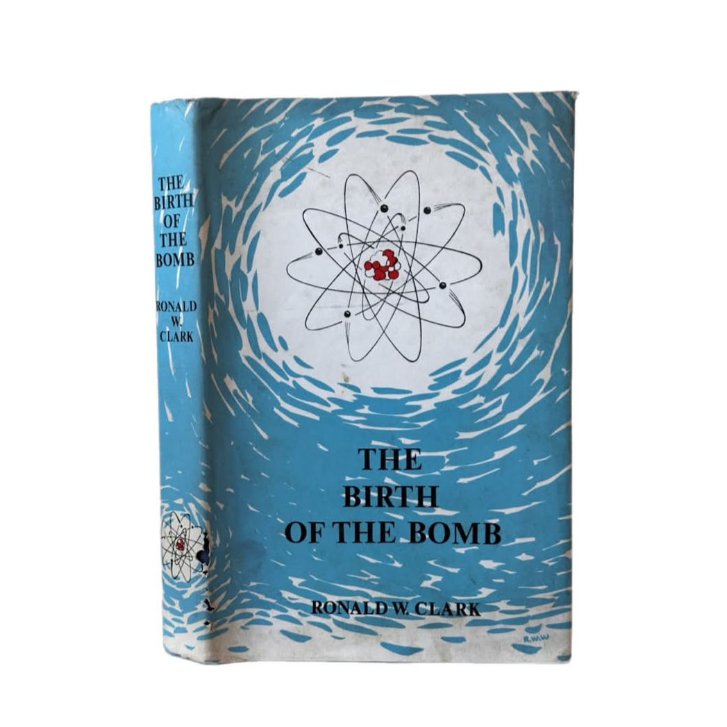 The Birth of the Bomb by Ronald W. Clark.