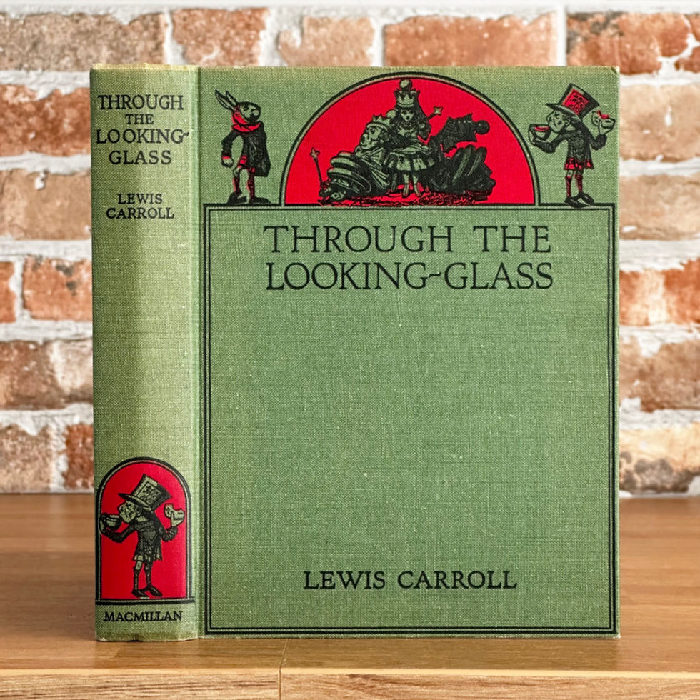 1968 Through the Look-Glass an What Alice Found There by Lewis Carroll.