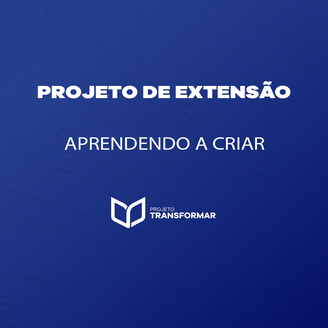 Projeto de Extensão: Aprendendo a criar.