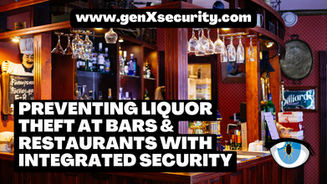 Using Integrated Security to Prevent Employee Liquor Theft at Bars and Restaurants