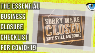 The Essential Business Closure Checklist for Security during COVID-19