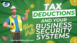 Cartoon worker in safety gear pointing up, with text: "Tax Deductions and Your Business Security Systems." Green dotted background, coins float. Website: www.genxsecurity.com