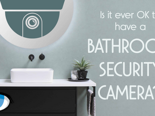 Bathroom Security Cameras: Are They Ever OK?