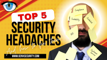 Top 5 Physical Security Headaches for Businesses and How to Fix Them