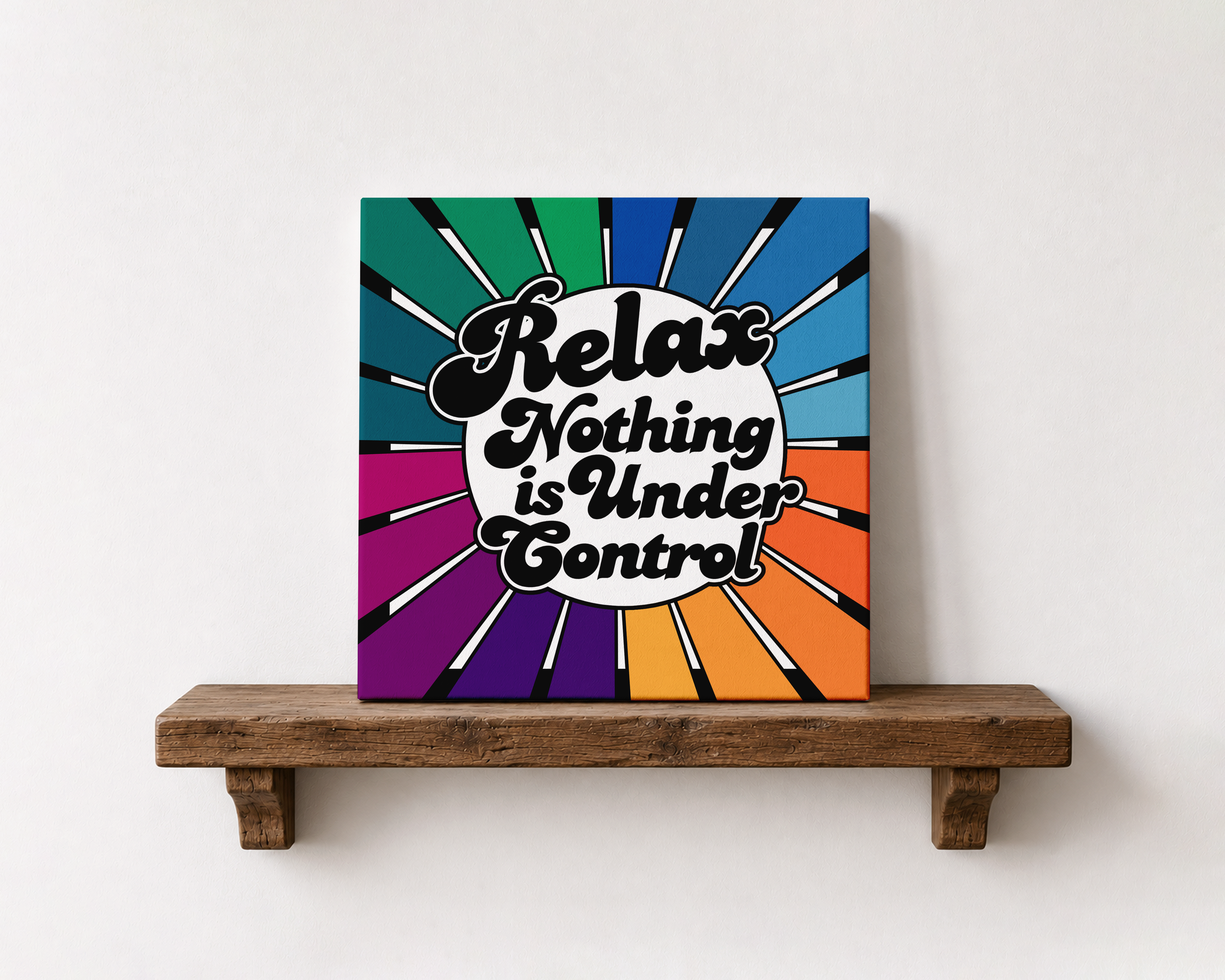 Retro Relax, Nothing is Under Control Wall Art
