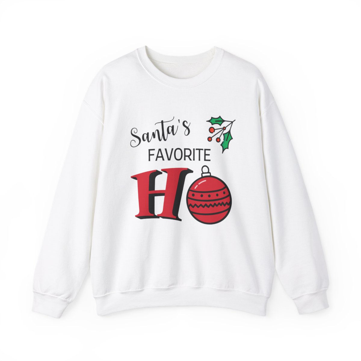 Funny Christmas Sweatshirt - Santa's Favorite Ho