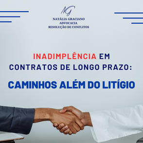 Inadimplência em contratos de longo prazo: caminhos além do litígio