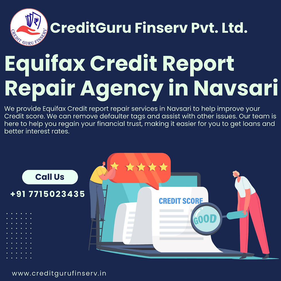 Equifax Credit Report Repair Agency in Navsari