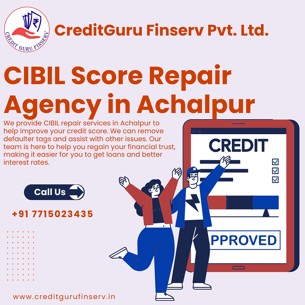 CIBIL Score Repair Agency Contact Number Near Me in Achalpur