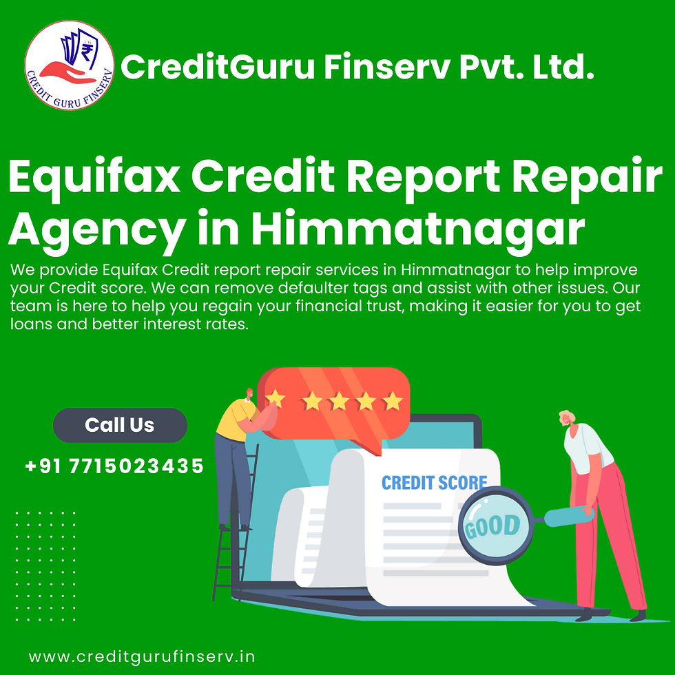 Equifax Credit Report Repair Agency in Himmatnagar