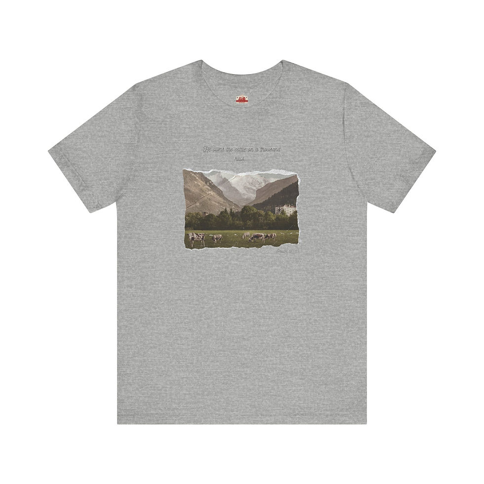 Thumbnail: HE OWNS THE CATTLE ON A THOUSAND HILLS Unisex Jersey Short Sleeve Tee 