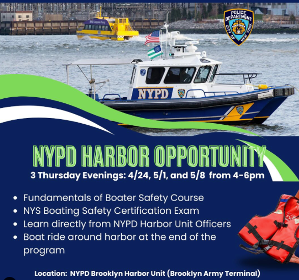 NYPD Harbor Opportunity: 3 Thursday evenings, 4/24, 5/1, & 5/8, 4-6pm. Boater safety course, certification exam, and harbor boat ride.
