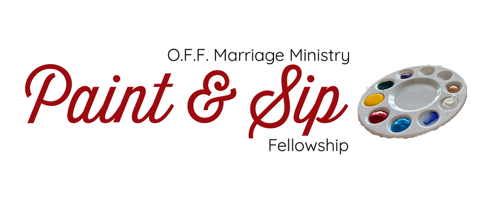 O.F.F. Marriage Ministry Paint & Sip Fellowship
