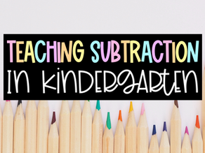 How to Teach Subtraction in Kindergarten?