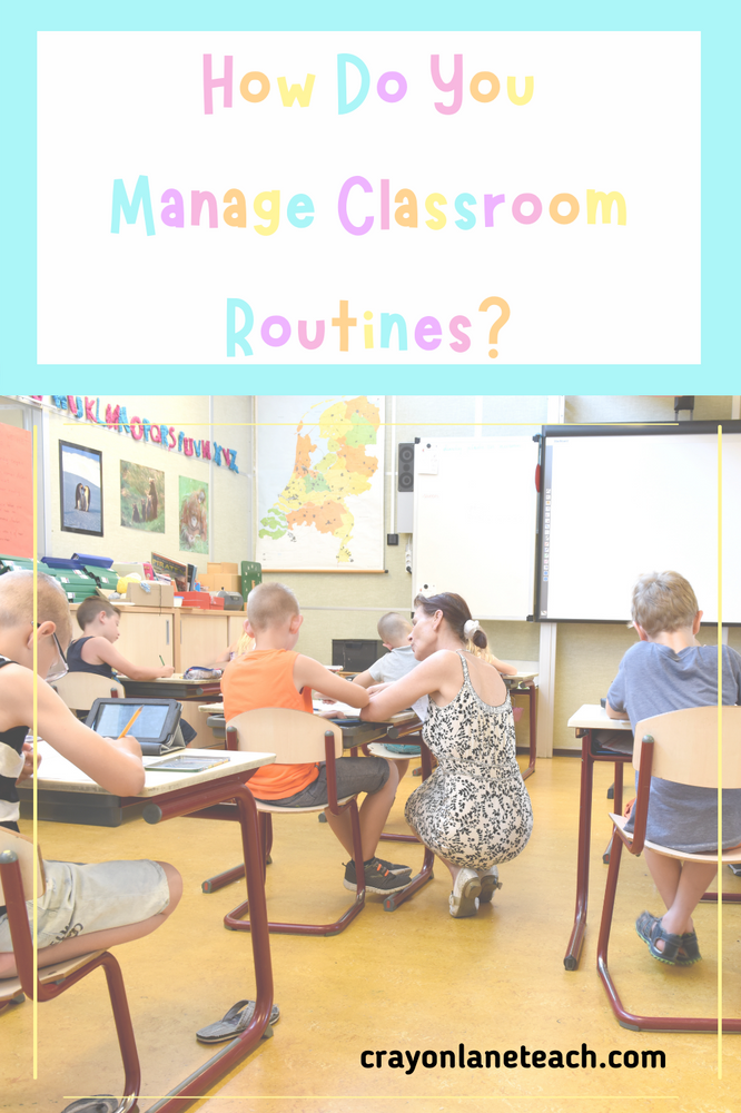 How Do You Manage Classroom Routines?