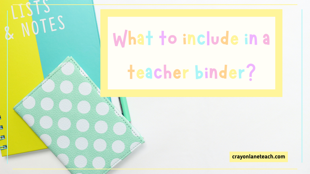 What to Include in a Teacher Binder?
