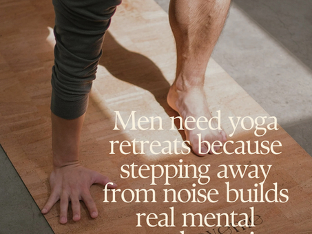 Why men need yoga retreats