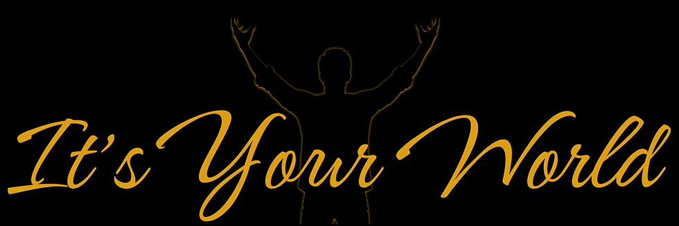 Silhouette of a person with raised arms in front of "It's Your World" text in yellow on black background, conveying empowerment.