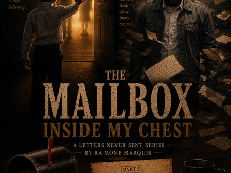 The Mailbox Inside My Chest PART 5 — Letter to the People Who Couldn’t Love Me Correctly