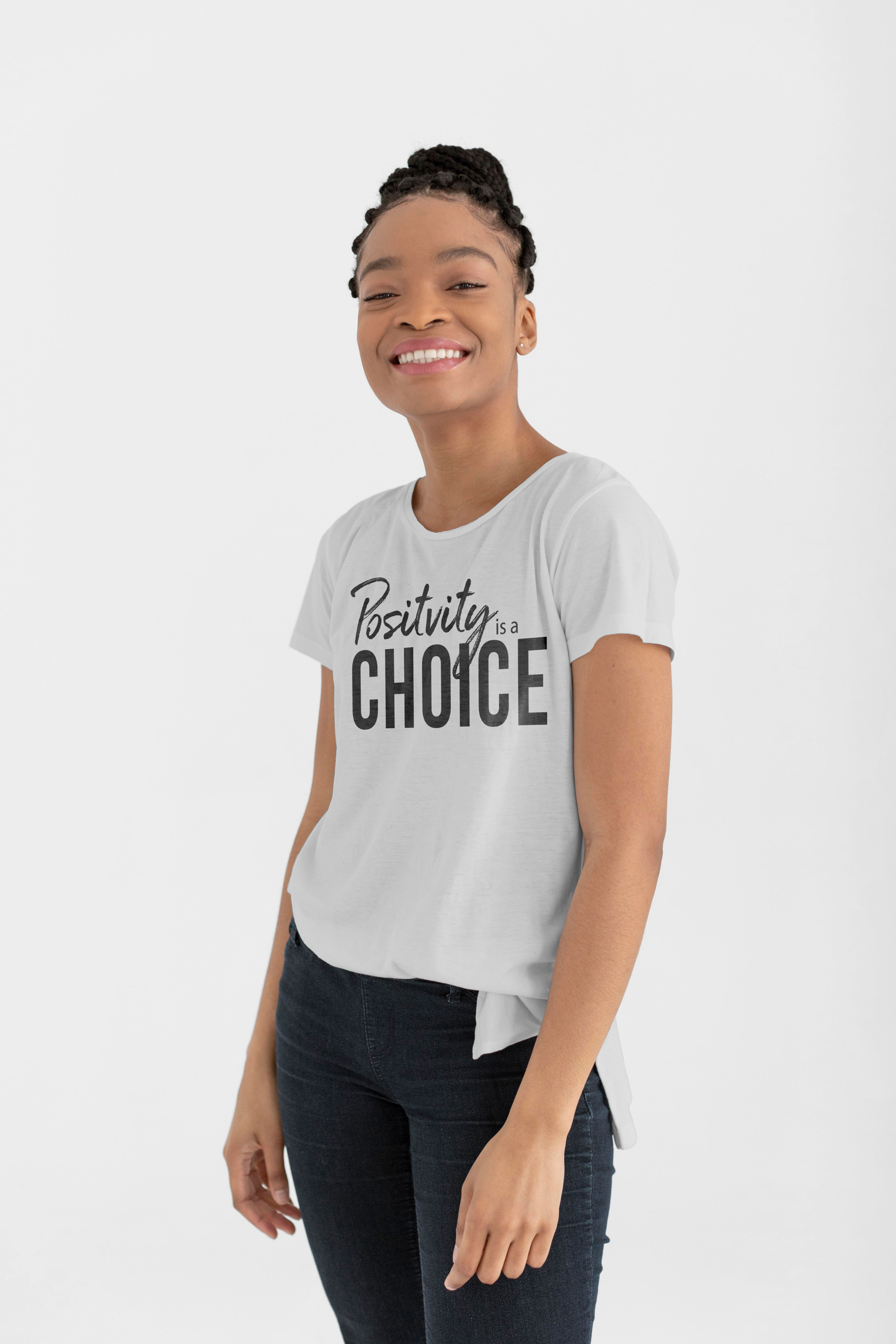 Positivity is a Choice - T-Shirt