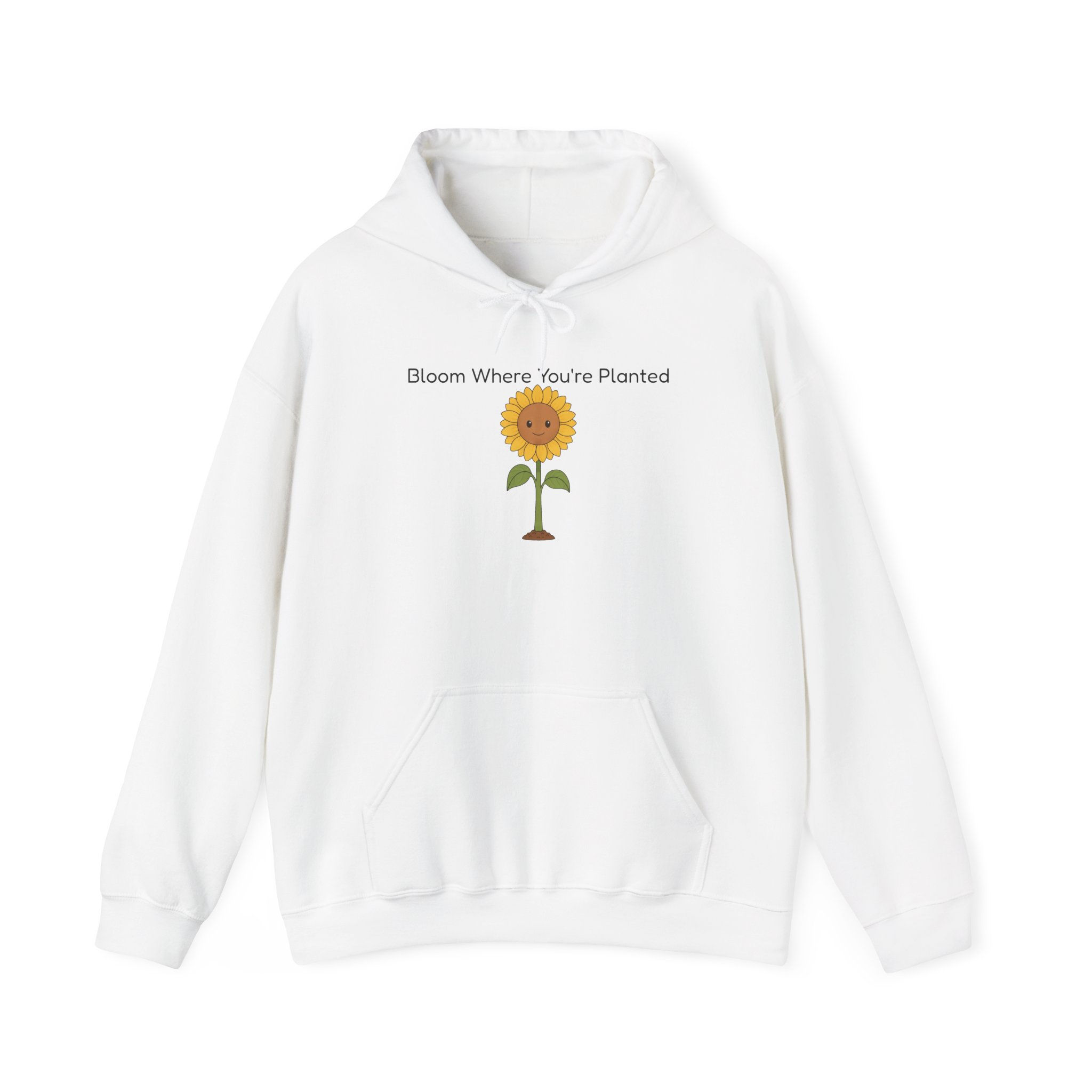 Sunflower Hoodie - "Bloom Where You're Planted" Cozy Inspirational Pullover