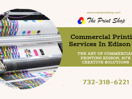 From Concept to Print The Art of Commercial Printing in Piscataway, NJ