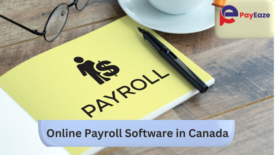 Online Payroll Software in Canada: Simplify Compliance and Efficiency!