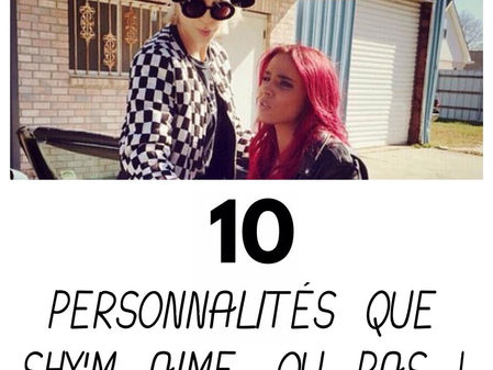 10 personnalités que SHY'M aime... ou pas !