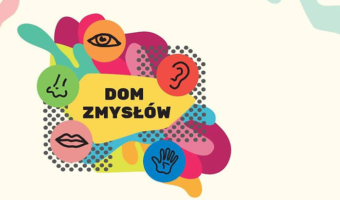 Dom Zmysłów
Warsztaty i spotkania o zmysłach