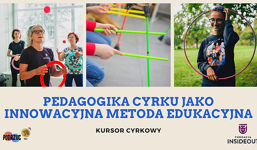 Pedagogika cyrku jako innowacyjna metoda edukacyjna - spotkanie warsztatowe