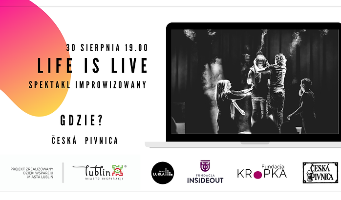 Spektakl improwizowany Live is Life