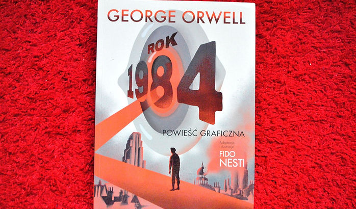 Recenzja powieści graficznej „Rok 1984” autorstwa George'a Orwella,
w adaptacji i z ilustracjami Fido Nestiego