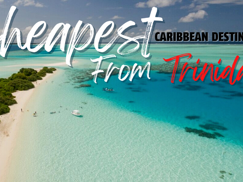 Cheapest Caribbean Destinations From Trinidad | Less than TT$1,500 Return