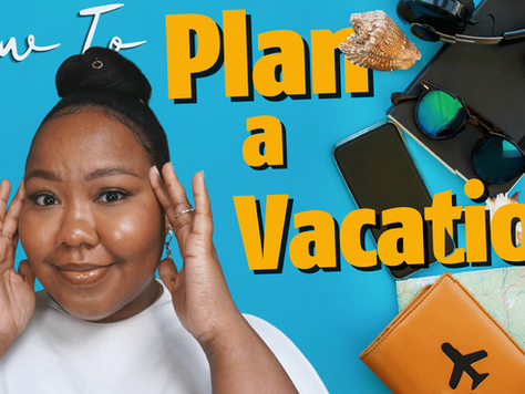 How to Plan a Vacation | A Beginners Guide