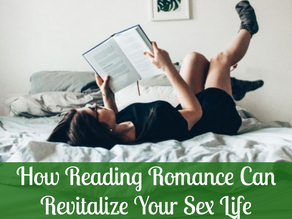 How Reading Romance Novels Can Revitalize Your Sex Life