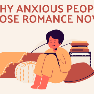 Why Anxious People Choose Romance Novels