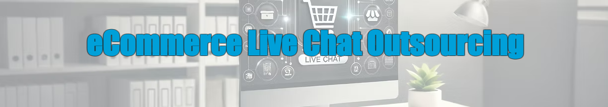 eCommerce Live Chat Outsourcing