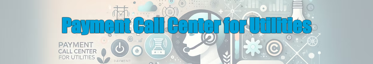 Payment Call Center for Utilities
