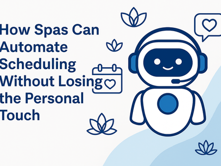 How Spas Can Automate Scheduling Without Losing the Personal Touch