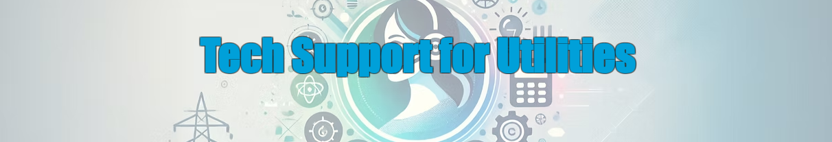 Tech Support for Utilities